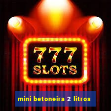 mini betoneira 2 litros