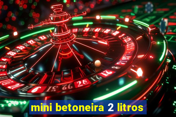 mini betoneira 2 litros