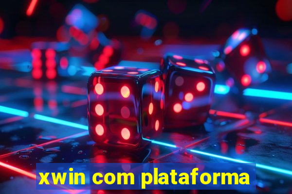 xwin com plataforma