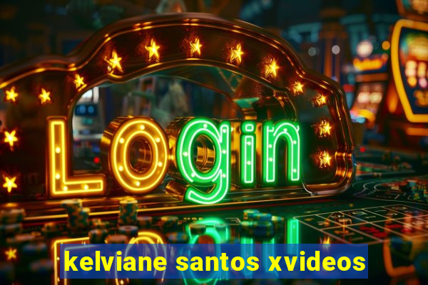 kelviane santos xvideos