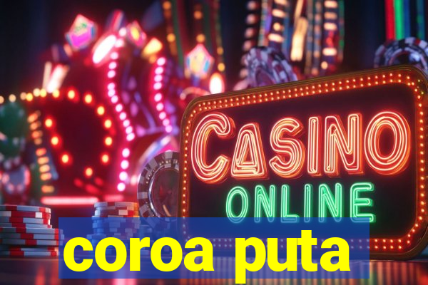 coroa puta