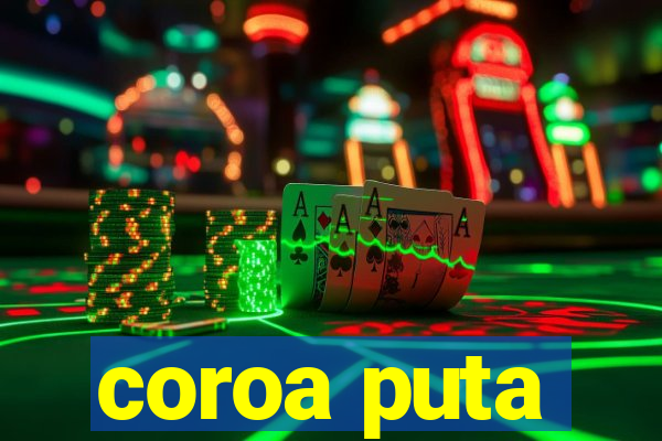coroa puta