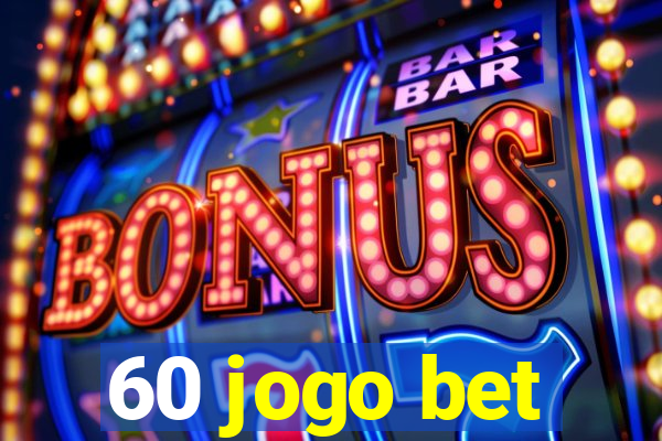 60 jogo bet