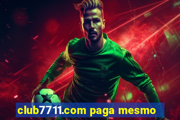 club7711.com paga mesmo