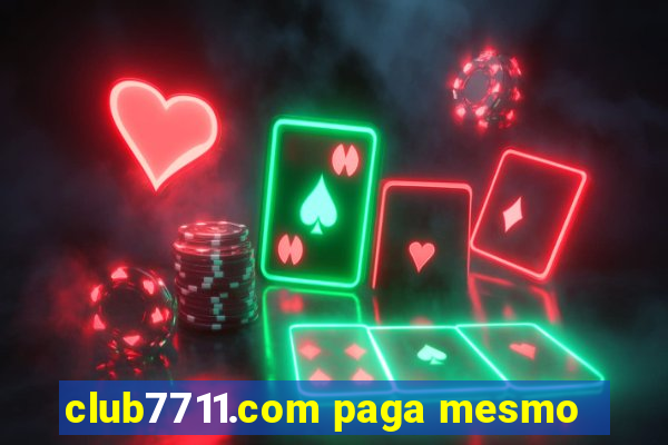 club7711.com paga mesmo