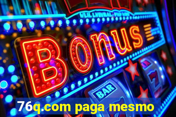 76q.com paga mesmo