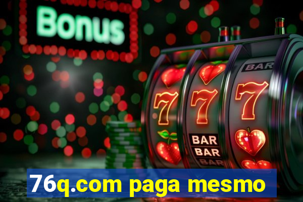 76q.com paga mesmo