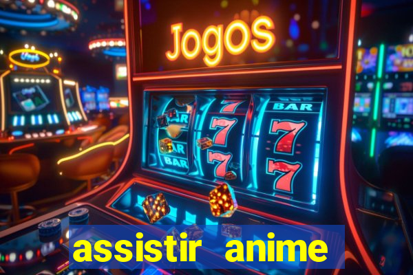 assistir anime online dublado