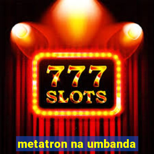metatron na umbanda