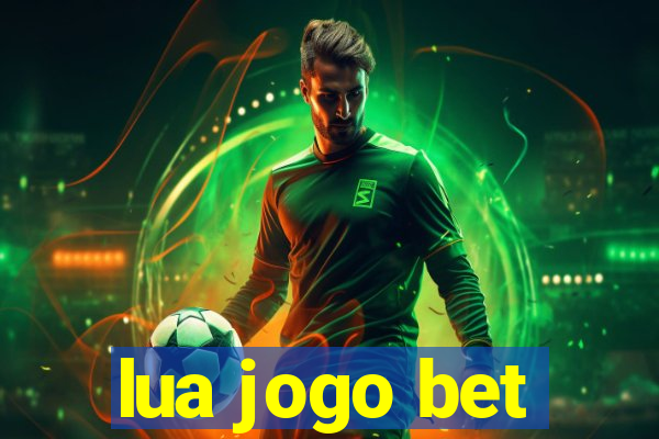 lua jogo bet