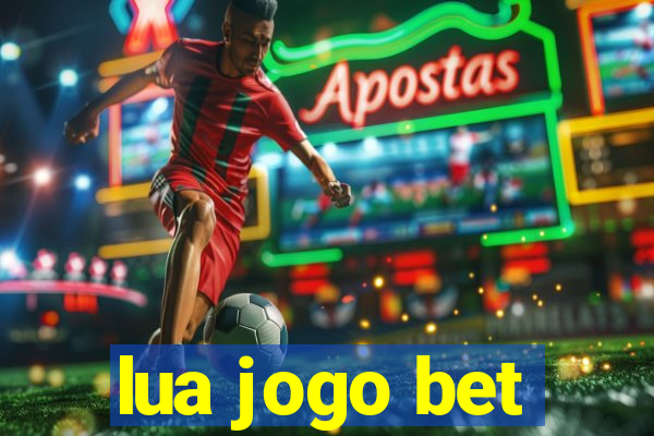 lua jogo bet