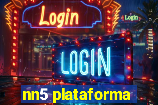 nn5 plataforma