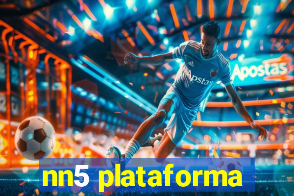 nn5 plataforma