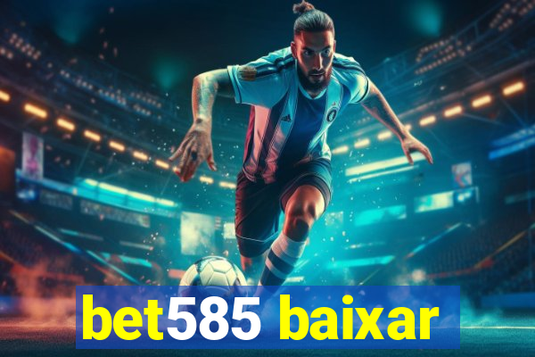 bet585 baixar