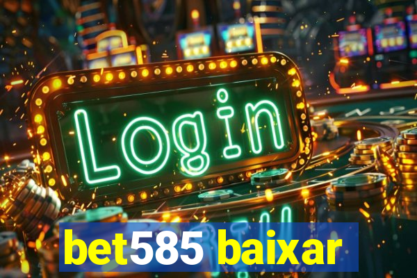 bet585 baixar
