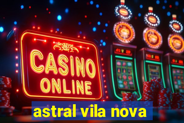 astral vila nova