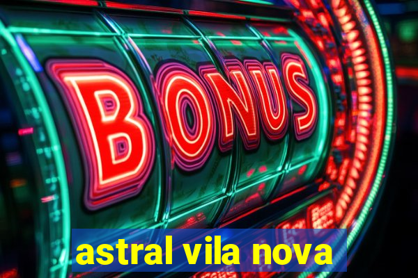 astral vila nova