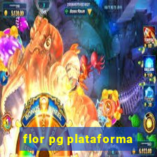 flor pg plataforma