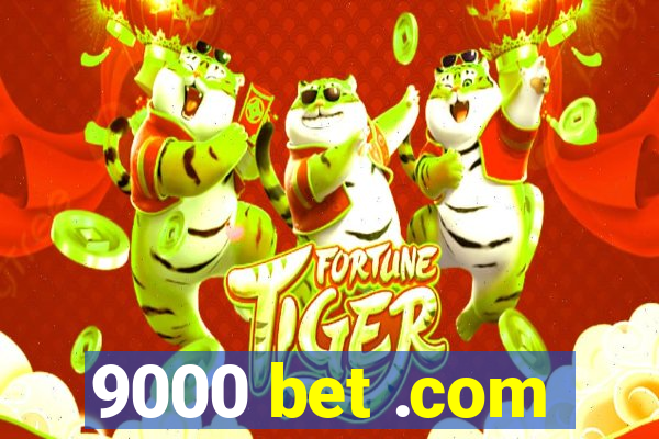 9000 bet .com