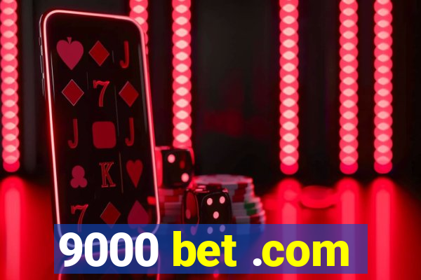 9000 bet .com