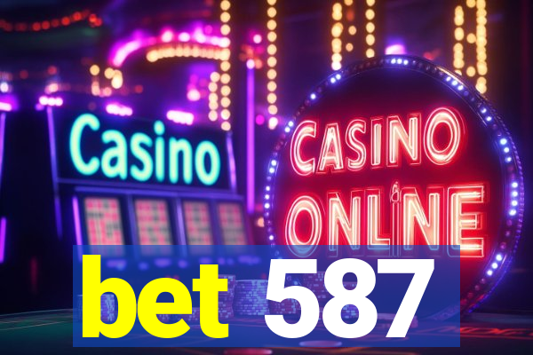 bet 587