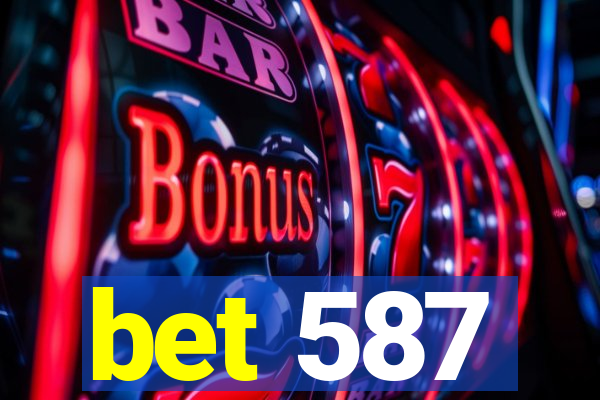 bet 587