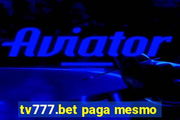 tv777.bet paga mesmo