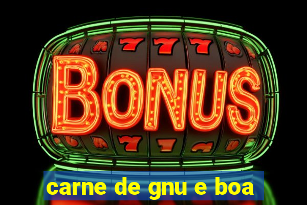carne de gnu e boa