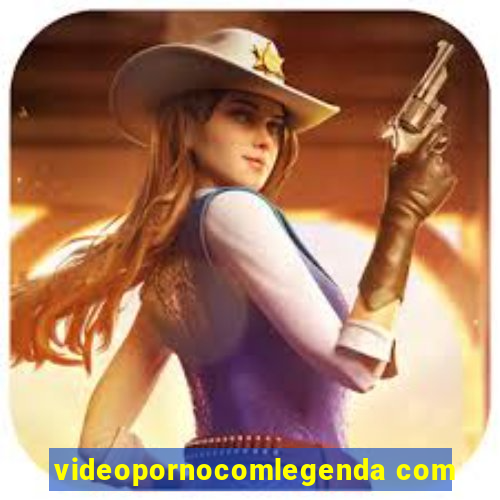 videopornocomlegenda com