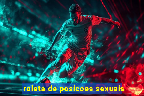 roleta de posicoes sexuais