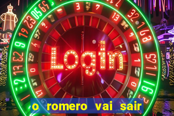 o romero vai sair do corinthians