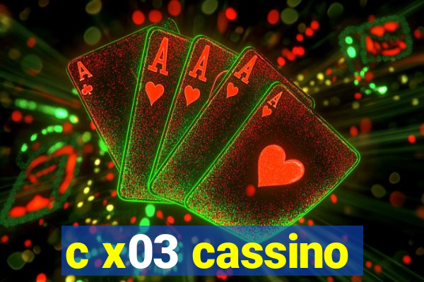 c x03 cassino