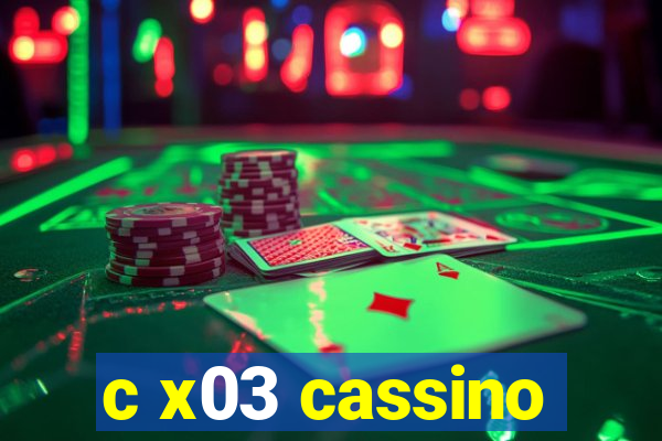 c x03 cassino