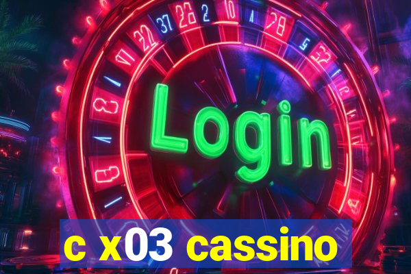c x03 cassino
