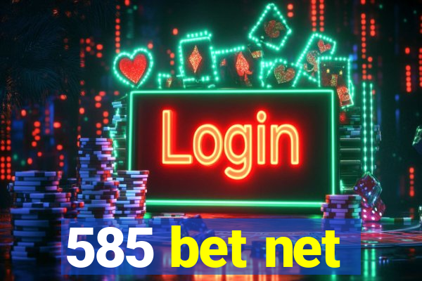 585 bet net