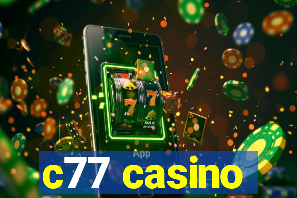 c77 casino