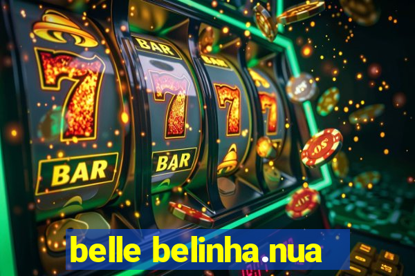 belle belinha.nua