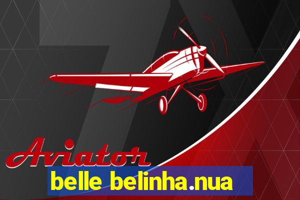 belle belinha.nua