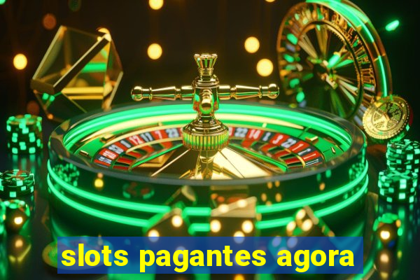 slots pagantes agora