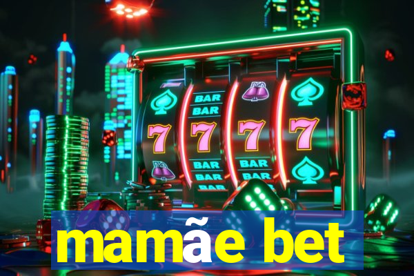 mamãe bet