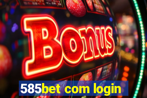 585bet com login