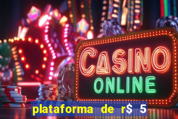 plataforma de r$ 5 jogo do tigrinho