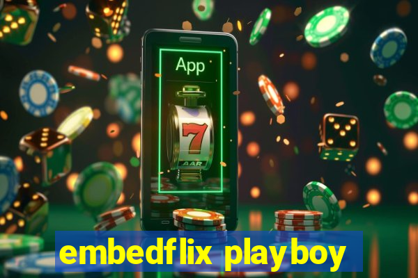embedflix playboy