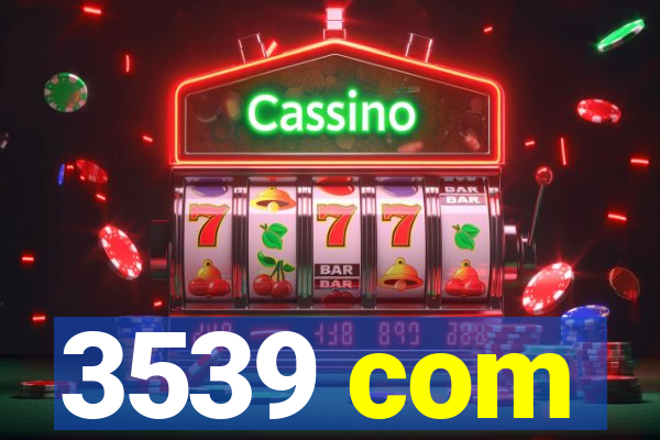 3539 com