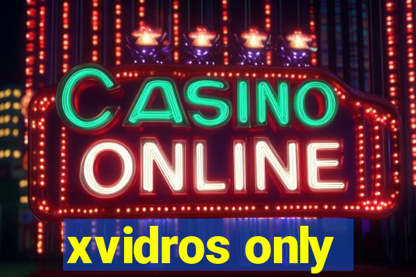 xvidros only