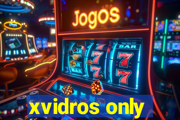 xvidros only