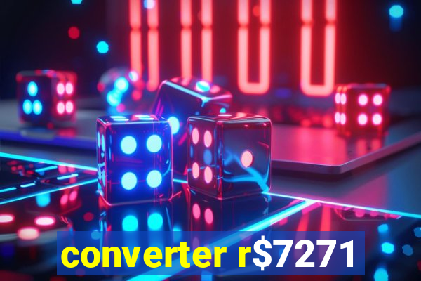 converter r$7271