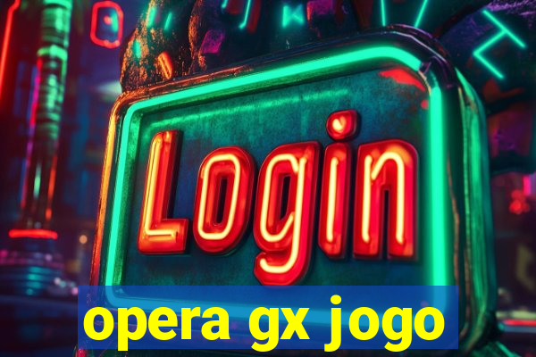 opera gx jogo