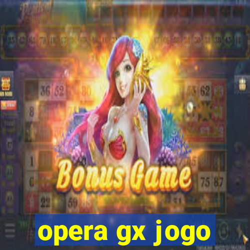 opera gx jogo