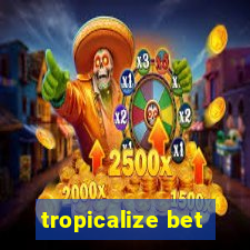 tropicalize bet